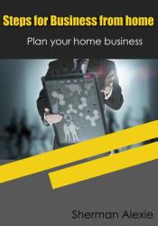 Steps for Business from Home : Plan Your Home Business