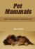 Pet Mammals : Ideas While Choosing a Mammal As Pet