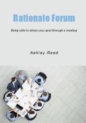 Rationale Forum : Being Able to Attain Your Goal Through a Meeting