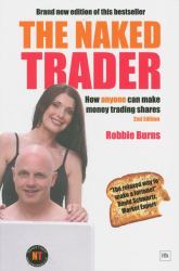 The Naked Trader : How Anyone Can Still Make Money Trading Shares
