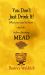 You Don't Just Drink It! : What You Need to Know - and Do - Before Drinking Mead