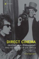 Direct Cinema : Observational Documentary and the Politics of the Sixties