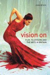 Vision On : Film, Television, and the Arts in Britain