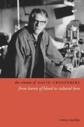 The Cinema of David Cronenberg : From Baron of Blood to Cultural Hero