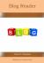 Blog Reader : Making Your Blog Worthy