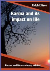 Karma and Its Impact on Life : Karma and Life Are Closely Related