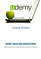 Udemy Rules and Regulations : Know about the Origin and Development of Udemy