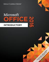 Shelly Cashman SeriesÂ MicrosoftÂ Office 365 and Office 2016 : Introductory, Spiral Bound Version