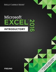 Shelly Cashman SeriesÂ MicrosoftÂ Office 365 and Excel 2016 : Introductory