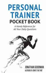 Personal Trainer Pocketbook : A Handy Reference for All Your Daily Questions