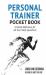 Personal Trainer Pocketbook : A Handy Reference for All Your Daily Questions