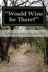 Would Wine Be There?