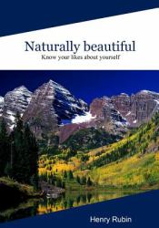 Naturally Beautiful : Know Your Likes about Yourself