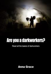 Are You a Darkworkers? : Read All the Basics of Darkworkers