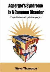 Asperger's Syndrome Is a Common Disorder : Proper Understanding about Aspergers