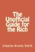 The Unofficial Guide for the Rich