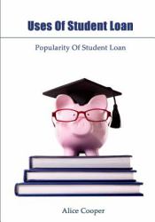 Uses of Student Loan : Popularity of Student Loan