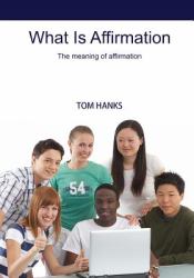 What Is Affirmation : The Meaning of Affirmation