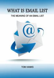 What Is Email List : The Meaning of an Email List