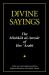 Divine Sayings : 101 Hadith Qudsi: the Mishkat Al-Anwar of Ibn 'Arabi