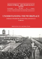 Understanding the Workplace: a Research Framework for Industrial Archaeology in Britain: 2005 : A Research Framework for Industrial Archaeology in Britain