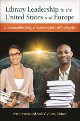 Library Leadership in the United States and Europe : A Comparative Study of Academic and Public Libraries