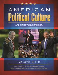 American Political Culture Vol. 1 : An Encyclopedia [3 Volumes]