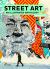 Street Art : An Illustrated Anthology. New Updated and Enlarged Edition Street Art : An Illustrated Anthology. New Updated and Enlarged Edition