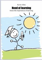 Need of Learning : Know the Importance of Learning