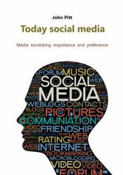Today Social Media : Media Socializing Importance and Preference