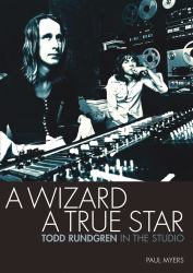 A Wizard a True Star : Todd Rundgren in the Studio