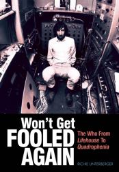 Won't Get Fooled Again : The Who from Lifehouse to Quadrophenia