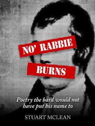 No' Rabbie : Poetry the Bard Would Not Have Put His Name To