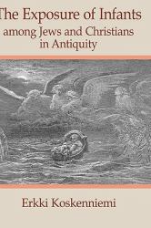The Exposure of Infants among Jews and Christians in Antiquity