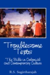 Troublesome Texts : The Bible in Colonial and Contemporary Culture