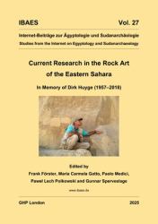 Current Research in the Rock Art of the Eastern Sahara. in Memory of Dirk Huyge (1957-2018). : Proceedings of a Session of the 20th International Rock Art Congress IFRAO 2018 in Valcamonica, Italy