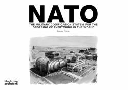 NATO : The Military Codification System for the Ordering of Everything in the World