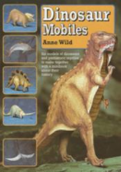 Dinosaur Mobiles : Six Models to Make and Hang