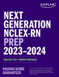Next Generation NCLEX-RN Prep 2023-2024 : Practice Test + Proven Strategies
