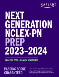 Next Generation NCLEX-PN Prep 2023-2024 : Practice Test + Proven Strategies