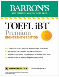 TOEFL IBT Premium with 8 Practice Tests + Online Audio, Eighteenth Edition