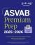 ASVAB Premium Prep 2025-2026: Includes 6 Full Length Practice Tests, 1000+ Practice Questions + Online Access to Interactive Video Lessons and Tutorials