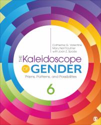 The Kaleidoscope of Gender : Prisms, Patterns, and Possibilities
