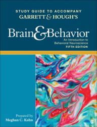 Study Guide to Accompany Garrett & Hough′s Brain & Behavior : An Introduction to Behavioral Neuroscience