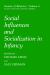 Social Influences and Socialization in Infancy Social Influences and Socialization in Infancy