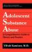 Adolescent Substance Abuse : A Comprehensive Guide to Theory and Practice