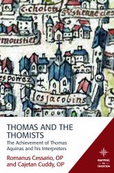 Thomas and the Thomists : The Achievement of Thomas Aquinas and His Interpreters