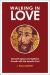 Walking in Love : Moral Progress and Spiritual Growth with the Apostle Paul