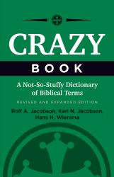 Crazy Book : A Not-So-Stuffy Dictionary of Biblical Terms, Revised and Expanded Edition