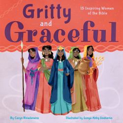 Gritty and Graceful : 15 Inspiring Women of the Bible